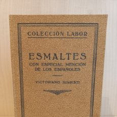 Libros antiguos: ESMALTES. VICTORIANO JUARISTI. COLECCIÓN LABOR, PRIMERA EDICIÓN, 1933.