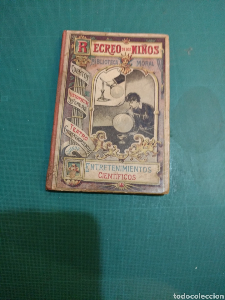 Libri antichi: RECREO DE LOS NI&Ntilde;OS : ENTRETENIMIENTOS CIENT&Iacute;FICOS 1 EDICI&Oacute;N 1906
