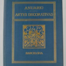 Libros antiguos: ANUARIO ARTES DECORATIVAS, 1921, FOMENT DE LES ARTS DECORATIVES, ANY III, BARCELONA. 28X22CM