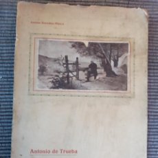 Libros antiguos: ANTONIO DE TRUEBA. SU VIDA Y SUS OBRAS. PAGINAS ESCOGIDAS. BILBAO. LIBRERIA DE VILLAR 1911.. Lote 289702163