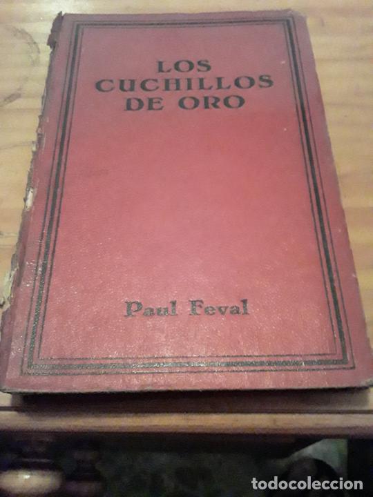 LOS CUCHILLOS DE ORO.PAUL FEVAL.EDIT.IBERIA.1929.212 PAGINAS. (Libros antiguos (hasta 1936), raros y curiosos - Literatura - Narrativa - Otros)