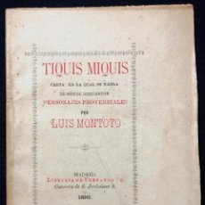 Libros antiguos: TIQUIS MIQUIS (...) SE HABLA DE MÁS DE DOSCIENTOS PERSONAJES PROVERBIALES. LUIS MONTOTO. 1890.. Lote 290459803
