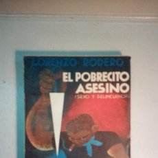 Libros antiguos: LORENZO RODERO: EL POBRECITO ASESINO (SEXO Y DELINCUENCIA) (1934) (DEDICADO). Lote 292003543