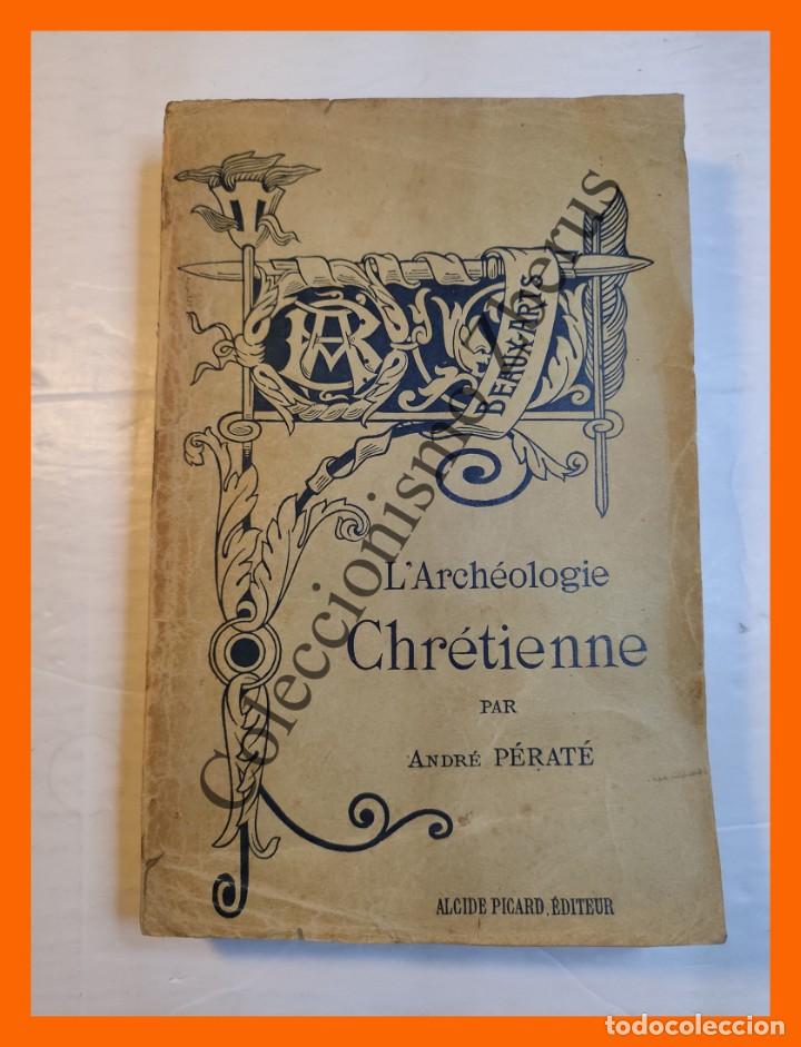 Libros antiguos: LArcheologie Chretienne - Andr&eacute; Perate - Foto 1