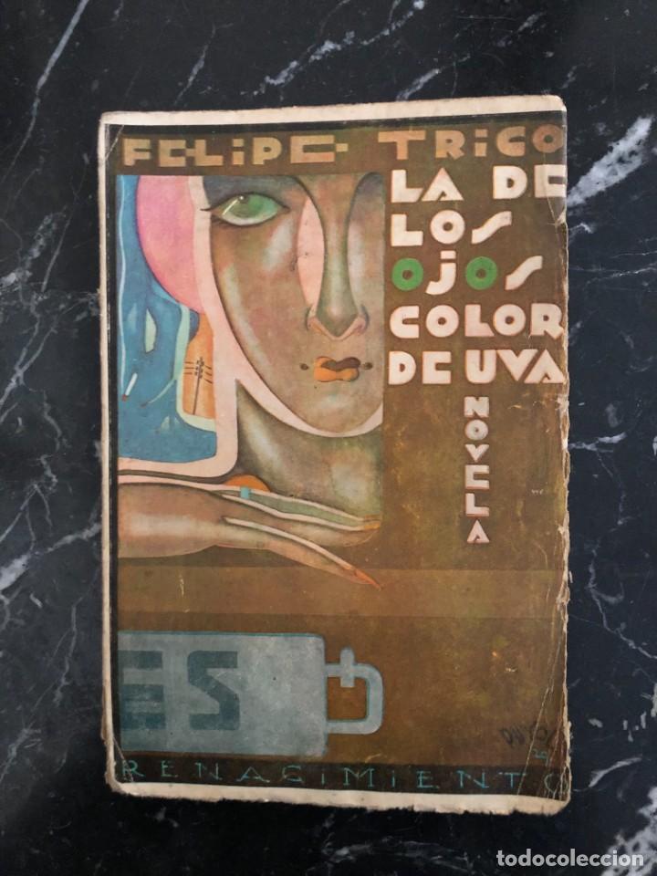 Libros antiguos: FELIPE TRIGO, LA DE LOS OJOS COLOR DE UVA. - Foto 1