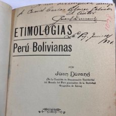 Libros antiguos: ETIMOLOGÍAS PERÚ-BOLIVIANAS. JUAN DURAND.DEDICADO POR AUTOR. TALLERES LA PRENSA.LA PAZ.BOLIVIA. 1921