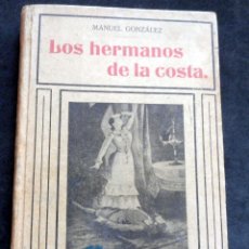 Libros antiguos: LOS HERMANOS DE LA COSTA - MANUEL GONZÁLEZ - EDITORIAL ESPAÑOLA-AMERICANA -. Lote 295825898