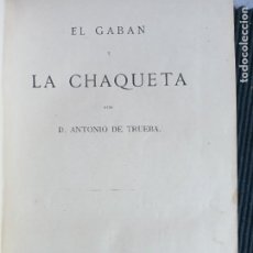 Libros antiguos: EL GABAN Y LA CHAQUETA. ANTONIO DE TRUEBA. IMPRENTA DE FORTANET 1872.. Lote 295950013