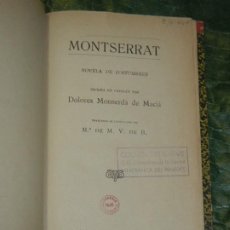 Libros antiguos: MONTSERRAT. NOVELA DE COSTUMBRES - DOLORES MONSERDA DE MACIA - LIB.CATOLICA 1912