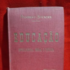 Libros antiguos: 1927. EDUCACIÓN INTELECTUAL, MORAL Y FÍSICA. HERBERT SPENCER.. Lote 297738863