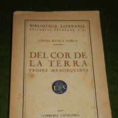 Libros antiguos: ANGEL RUIZ I PABLO - DEL COR DE LA TERRA - BIBLIOTECA LITERÀRIA LLIBRERIA CATALÒNIA 1928 INTONSO