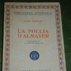 Libros antiguos: JOSEP CONRAD - LA FOLLIA D'ALMAYER - LLIBRERIA CATALONIA - ALMAYER