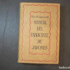 Libros antiguos: MANUAL DEL FABRICANTE DE JABONES-DR SCANSETTI-LIBRO ILUSTRADO-VER FOTOS-(K-4697)