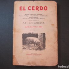 Libros antiguos: EL CERDO-TRATADO COMPLETO DE SALCHICHERIA-RAFAEL SALAVERA Y TRIAS-LIBRO AÑO 1931-VER FOTOS-(K-4708)