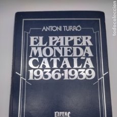 Livres anciens: EL PAPER MONEDA CATALÀ 1936-1939. Lote 299588843