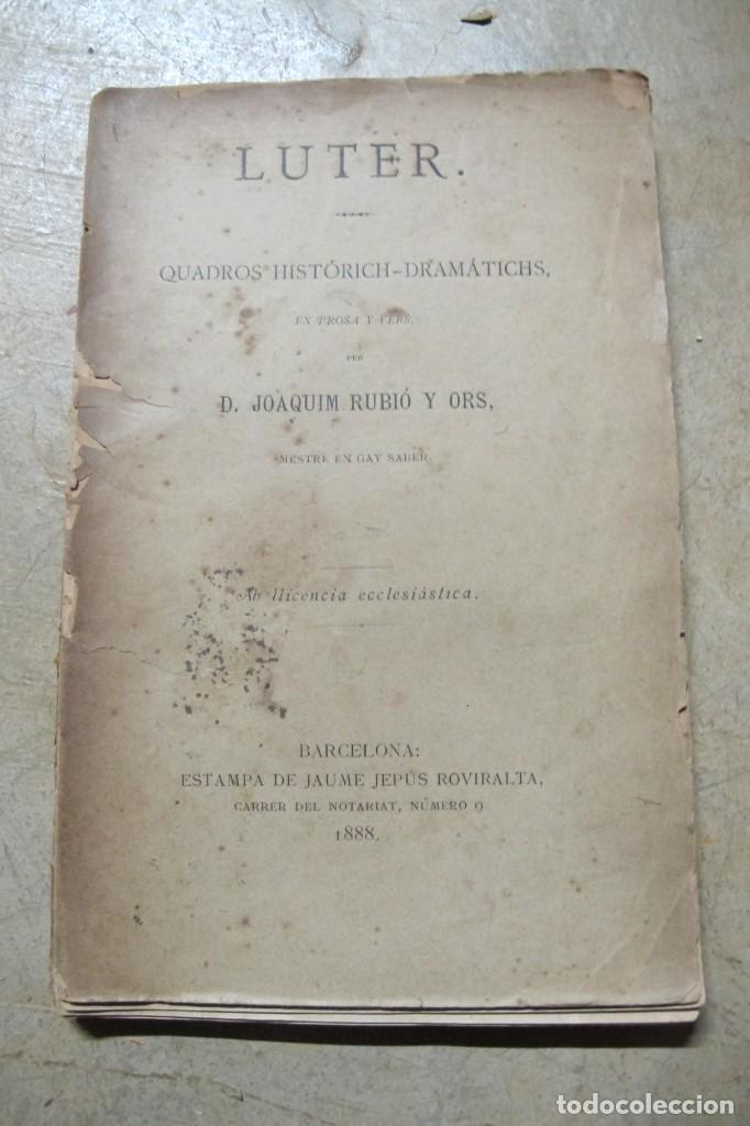 Libros antiguos: LUTHER. D. JOAQUIM RUBIO I ORS. QUADROS HISTORICS-DRAMATICS. 1888