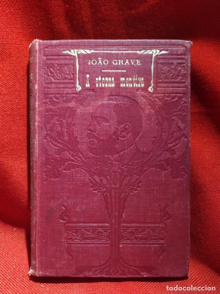 1904. LA ETERNA MENTIRA (ESCENAS DE LA VIDA BURGUESA). JOÃO GRAVE. (Libros Antiguos, Raros y Curiosos - Otros Idiomas)