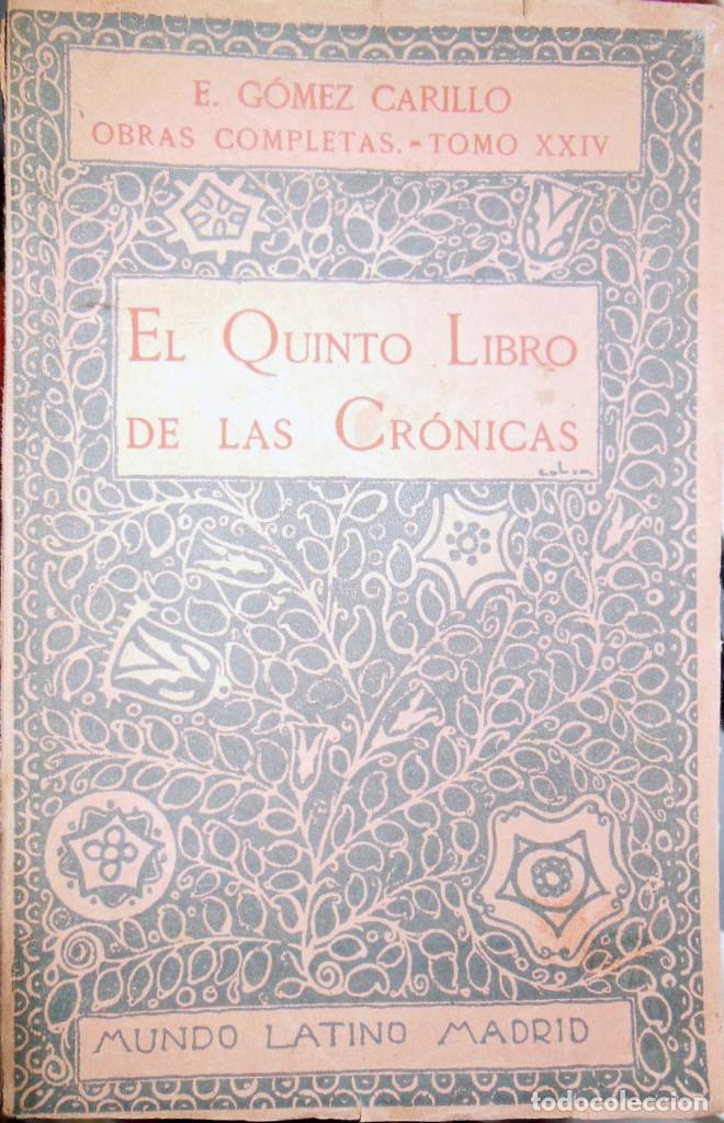 Libros antiguos: EL QUINTO LIBRO DE LAS CRONICAS. 1922 GOMEZ CARRILLO E - Foto 1