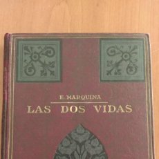 Libros antiguos: 1910 -EDUARDO MARQUINA. LAS DOS VIDAS - ILUSTRACIONES DE H. ALSINA MUNNÉ - TELA - PRIMERA EDICIÓN