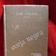 Libros antiguos: 1914. LA ESCORIA NEGRA (RECORTES DE UN CHARLATÁN). JOSÉ CALDAS.. Lote 301043163