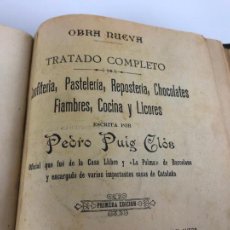 Libros antiguos: TRATADO COMPLETO: CONFITERIA, PASTELERÍA, REPOSTERÍA, CHOCOLATES, FIAMBRES, COCINA Y LICORES PUIG CL. Lote 301282573