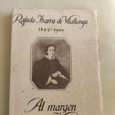 Libros antiguos: AL MARGEN DE UNA VIDA - RAFAELA YBARRA DE VILLALONGA 1926 INTONSO 192P. 20X13. Lote 301558948