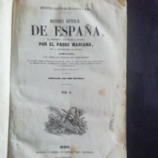Libros antiguos: HISTORIA GENERAL DE ESPAÑA. PADRE JUAN DE MARIANA. TOMO II. ED. GASPAR Y ROIG, 1852.. Lote 302113518