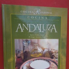 Libros antiguos: COCINA REGIONAL ANDALUZA - PABLO AMATE - EDITORIAL EVEREST 2000.