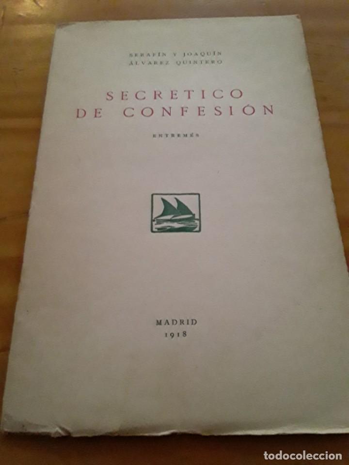 Libri antichi: SECRETICO DE CONFESION.SERAFIN Y JOAQUIN ALVAREZ QUINTERO.MADRID 1918.18 PAGINAS.