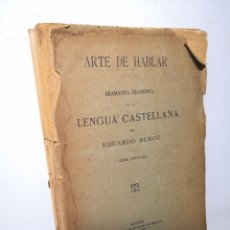 Libros antiguos: 1910 - ARTE DE HABLAR. GRAMÁTICA FILOSÓFICA DE LA LENGUA CASTELLANA. POR EDUARDO BENOT. OBRA PÓSTUMA. Lote 302335573