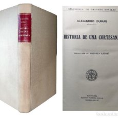 Libros antiguos: HISTORIA DE UNA CORTESANA / ALEJANDRO DUMAS. RAMÓN SOPENA, [1933?]. (BIBLIOTECA DE GRANDES NOVELAS). Lote 302451763
