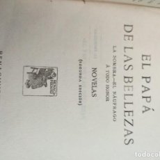 Libros antiguos: LIBRO EL PAPA DE LAS BELLEZAS-FELIPE TRIGO 1919. Lote 302612623