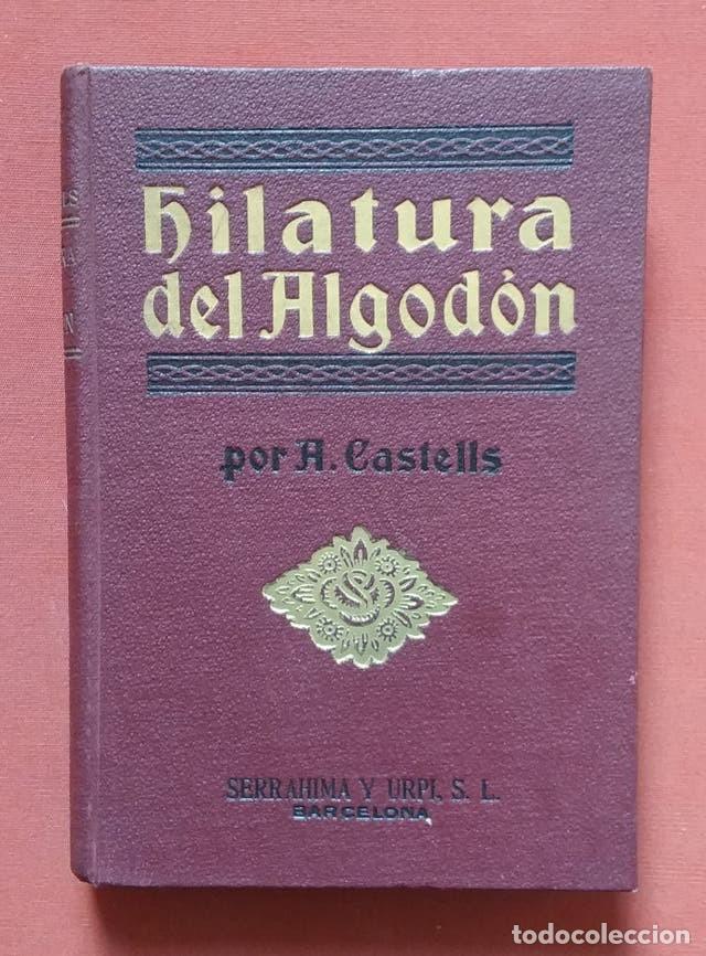 Libros antiguos: HILATURAS DE ALGODON - 1927 - Foto 1