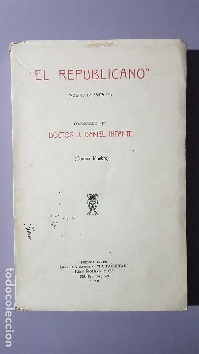Livros antigos: EL REPUBLICANO. JULIAN DANIEL INFANTE (EMIGRANTE ESPA&Ntilde;OL EN ARGENTINA) . 1932