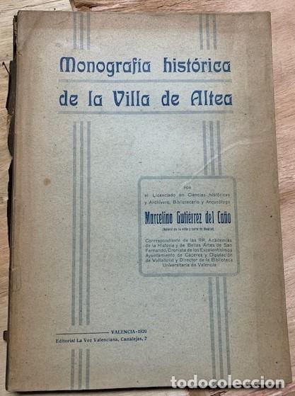 Libri antichi: MONOGRAF&Iacute;A HIST&Oacute;RICA DE LA VILLA DE ALTEA - 1920