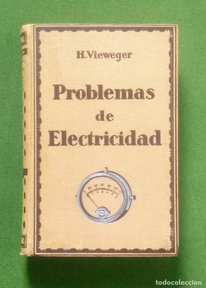 Libros antiguos: PROBLEMAS DE ELECTRICIDAD - VIEWEGER - 1928 - Foto 1