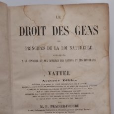 Libros antiguos: LES DROIT DES GENS. VATTEL. GUILLAUMIN ET CIE. PARIS. 1863. TOMOS I Y II. Lote 304880378
