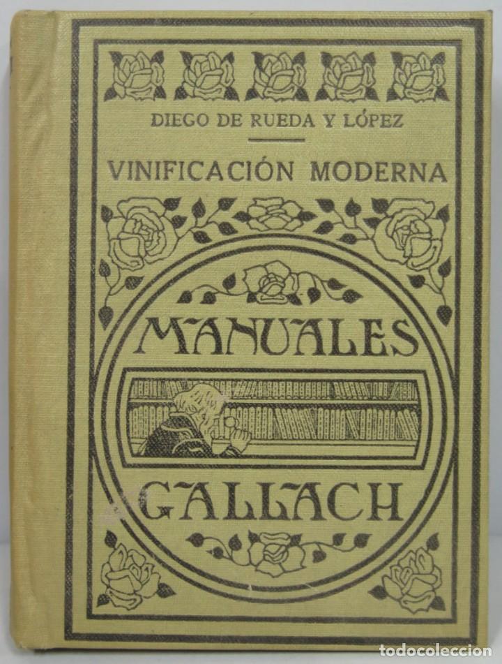 Libros antiguos: 1930.- VINIFICACION MODERNA. DE RUEDA Y LOPEZ - Foto 1
