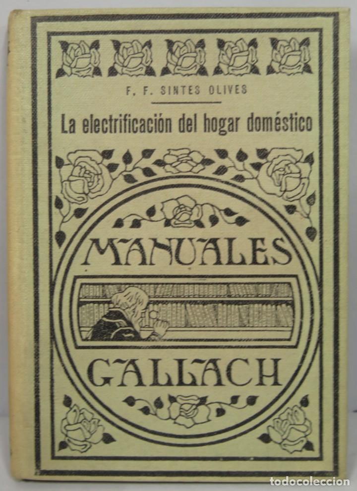 Libros antiguos: 1934.- LA ELECTRIFICACI&Oacute;N DEL HOGAR DOM&Eacute;STICO - Foto 1