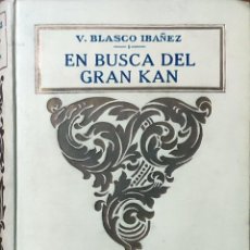 Libros antiguos: EN BUSCA DEL GRAN KAN, (CRISTÓBAL COLÓN) / VICENTE BLASCO IBÁÑEZ. VALENCIA : PROMETEO, 1929.. Lote 306415913