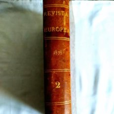 Libros antiguos: REVISTA EUROPEA. 2º SEMESTRE 1878 - LA PUBLICACIÓN DEL PROGRESISMO CIENTÍFICO EN LA RESTAURACIÓN
