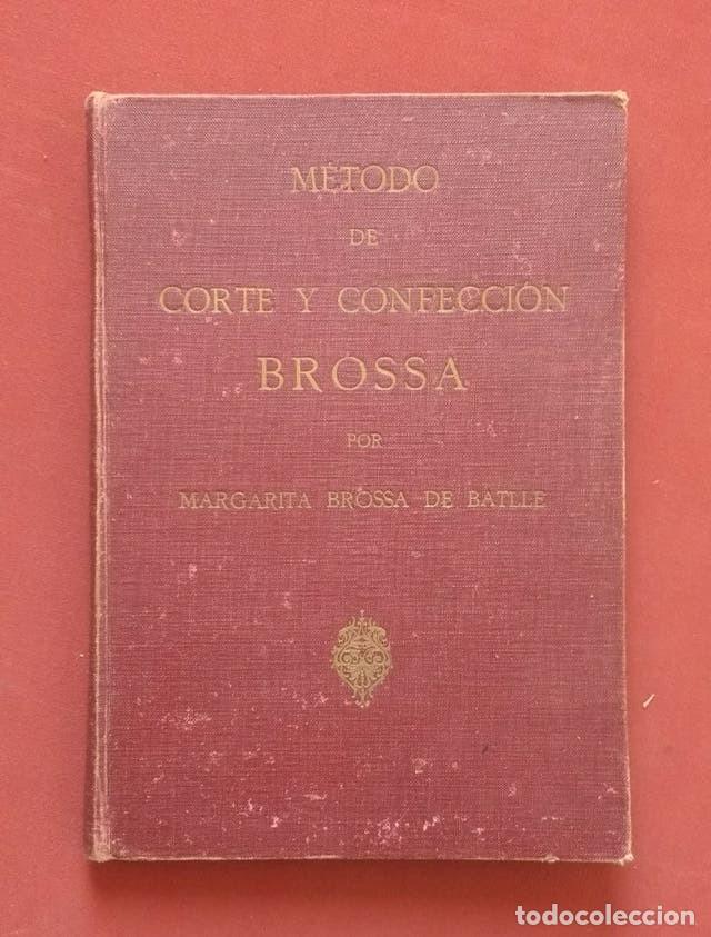 Libros antiguos: METODO DE CORTE Y CONFECCION BROSSA - 1928 - Foto 1