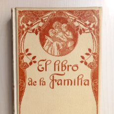 Libros antiguos: EL LIBRO DE LA FAMILIA. JUAN BAUTISTA ENSEÑAT. MONTANER Y SIMÓN EDITORES, 1915.. Lote 306956028