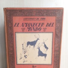 Libros antiguos: EL AMANECER DEL MUNDO. CARLES RIBA. EDITORIAL MUNTAÑOLA, LECCIONES DE TODO, 1922.