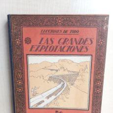 Libros antiguos: LAS GRANDES EXPLOTACIONES. E. DE MIGUEL. EDITORIAL MUNTAÑOLA, LECCIONES DE TODO, 1922.