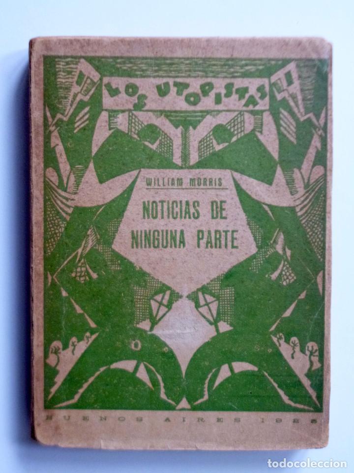 Libri antichi: WILLIAM MORRIS // NOTICIAS DE NINGUNA PARTE // LOS UTOPISTAS// 1928 // EDITORIAL LA PROTESTA // RARO