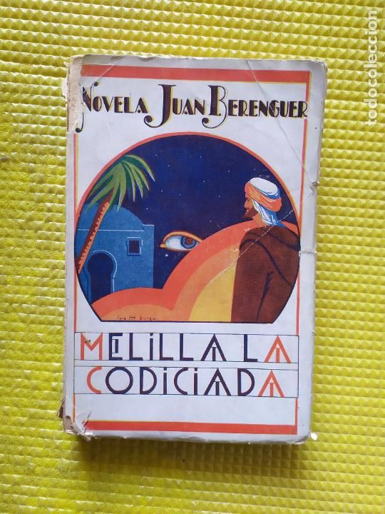 Libros antiguos: MELILLA LA CODICIADA JUAN BERENGUER 1930 - Foto 1