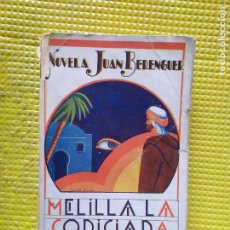 Libros antiguos: MELILLA LA CODICIADA JUAN BERENGUER 1930. Lote 307660098