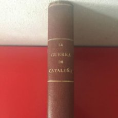 Libros antiguos: LA GUERRA DE CATALUÑA / D. EDUARDO CHAO / 1847