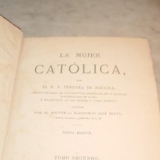 Libros antiguos: HT 97 1867 - VENTURA DE RAULICA - LA MUJER CATOLICA. TOMO 2